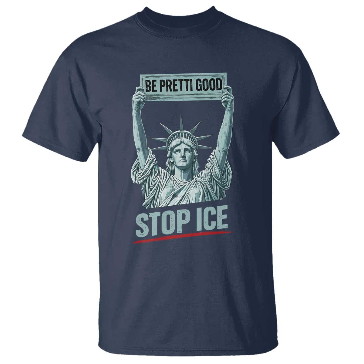 Be Pretti Good Stop Ice T Shirt Statue Of Liberty Minneapolis Protest