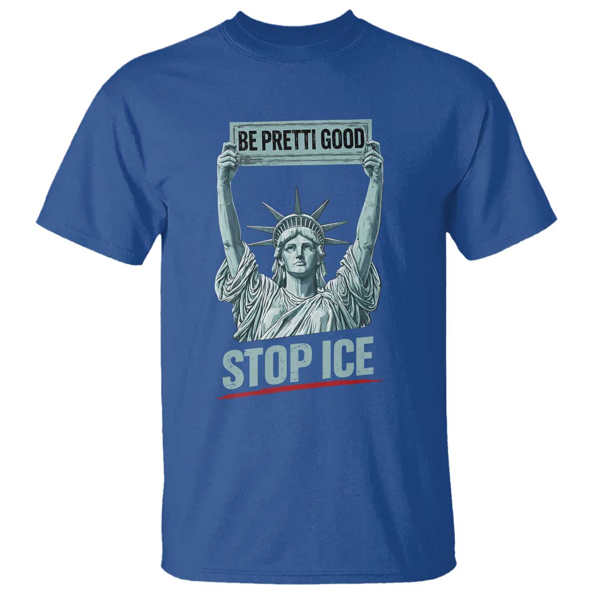 Be Pretti Good Stop Ice T Shirt Statue Of Liberty Minneapolis Protest