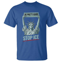 Be Pretti Good Stop Ice T Shirt Statue Of Liberty Minneapolis Protest