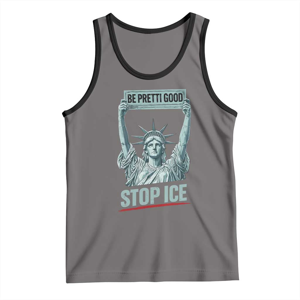 Be Pretti Good Stop Ice Tank Top Statue Of Liberty Minneapolis Protest