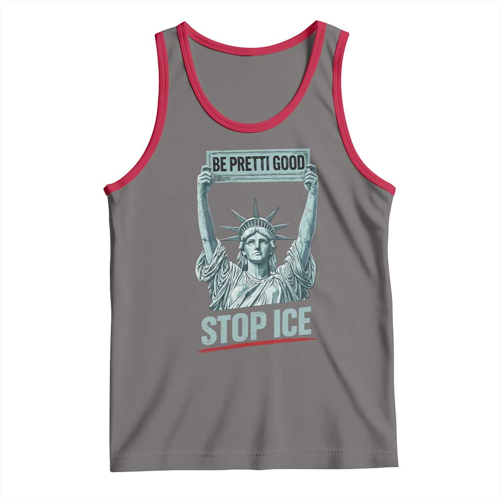 Be Pretti Good Stop Ice Tank Top Statue Of Liberty Minneapolis Protest