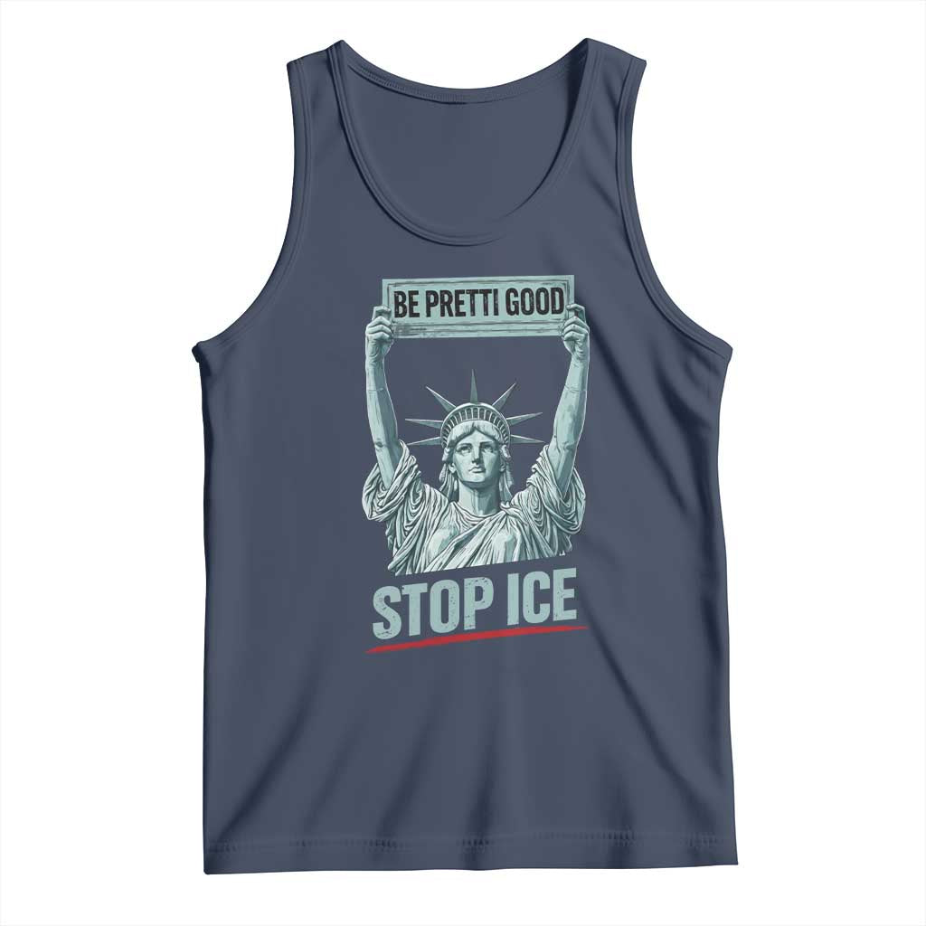 Be Pretti Good Stop Ice Tank Top Statue Of Liberty Minneapolis Protest