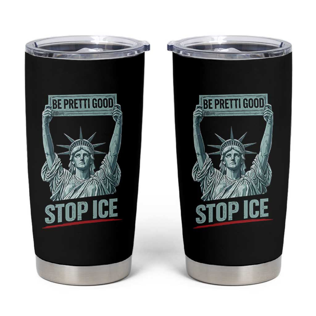 Be Pretti Good Stop Ice Tumbler Cup Statue Of Liberty Minneapolis Protest