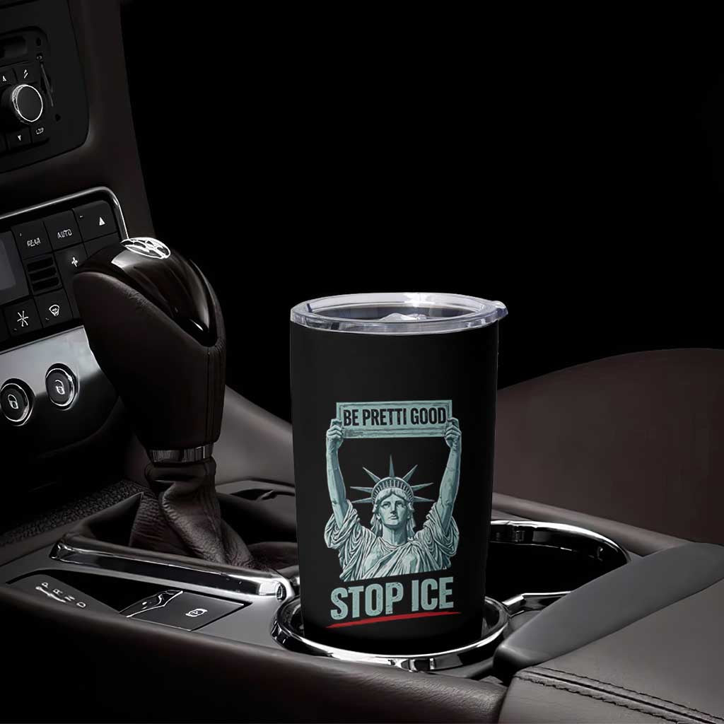Be Pretti Good Stop Ice Tumbler Cup Statue Of Liberty Minneapolis Protest