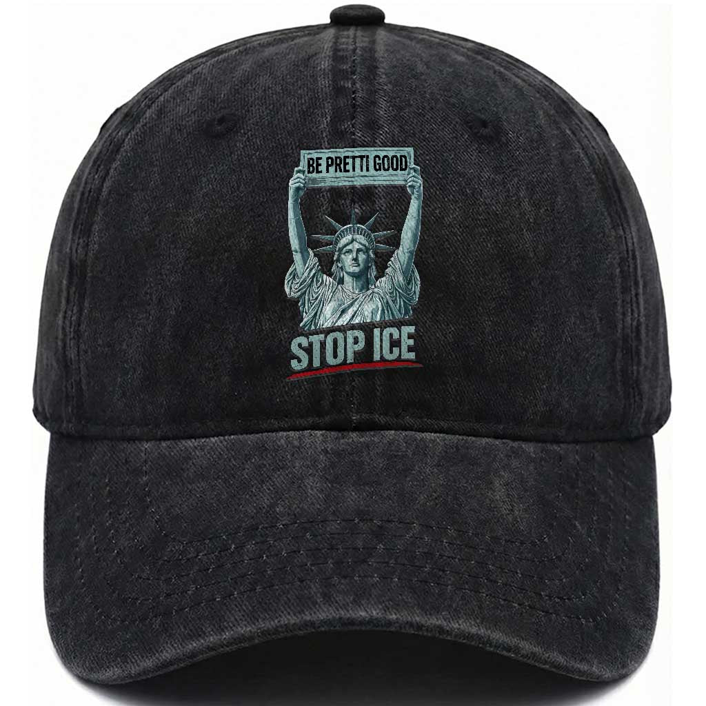 Be Pretti Good Stop Ice Washed Cotton Baseball Cap Statue Of Liberty Minneapolis Protest