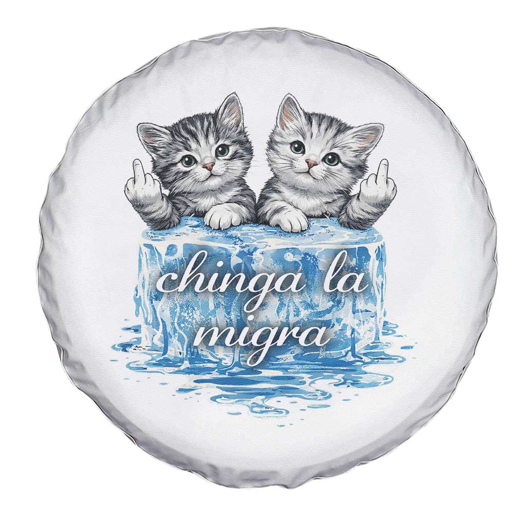 Chinga La Migra Spare Tire Cover Cute Cat Melting Ice Pro Immigrant