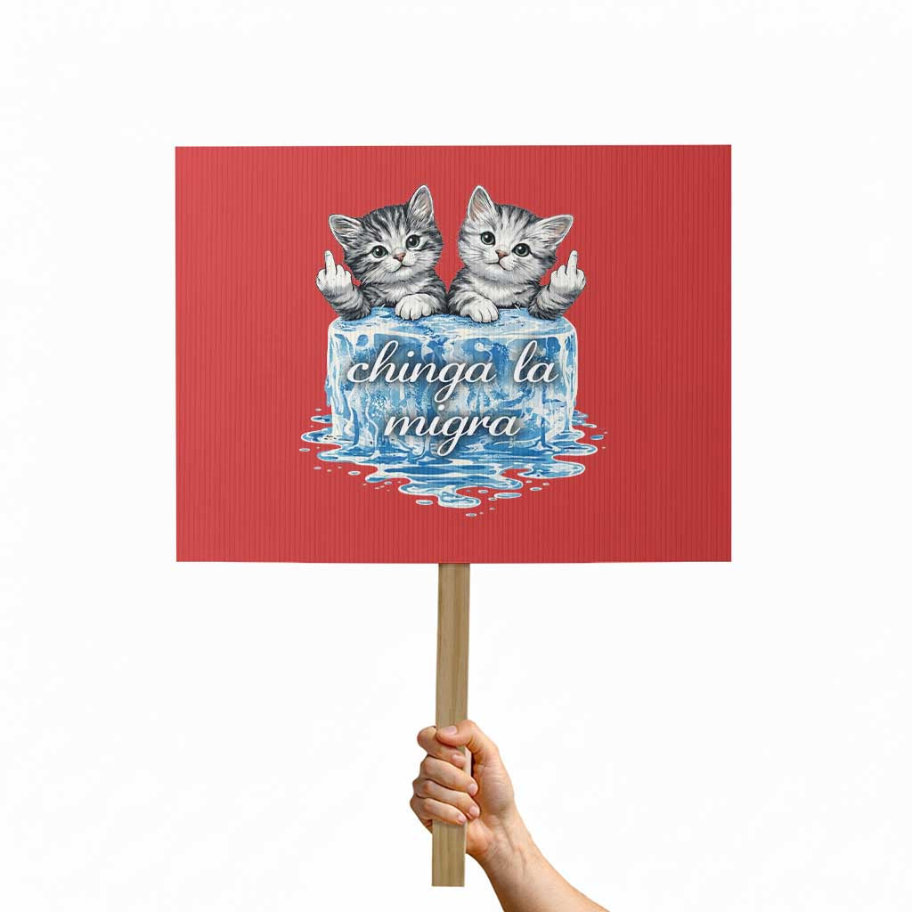Chinga La Migra Protest Sign Cute Cat Melting Ice Pro Immigrant