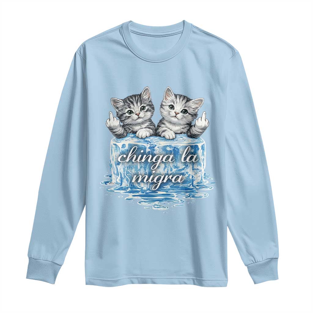 Chinga La Migra Long Sleeve Shirt Cute Cat Melting Ice Pro Immigrant