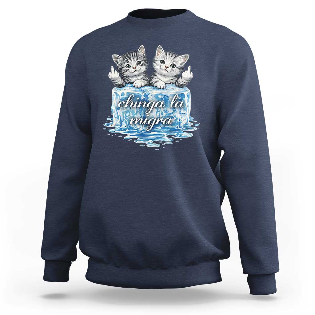 Chinga La Migra Sweatshirt Cute Cat Melting Ice Pro Immigrant