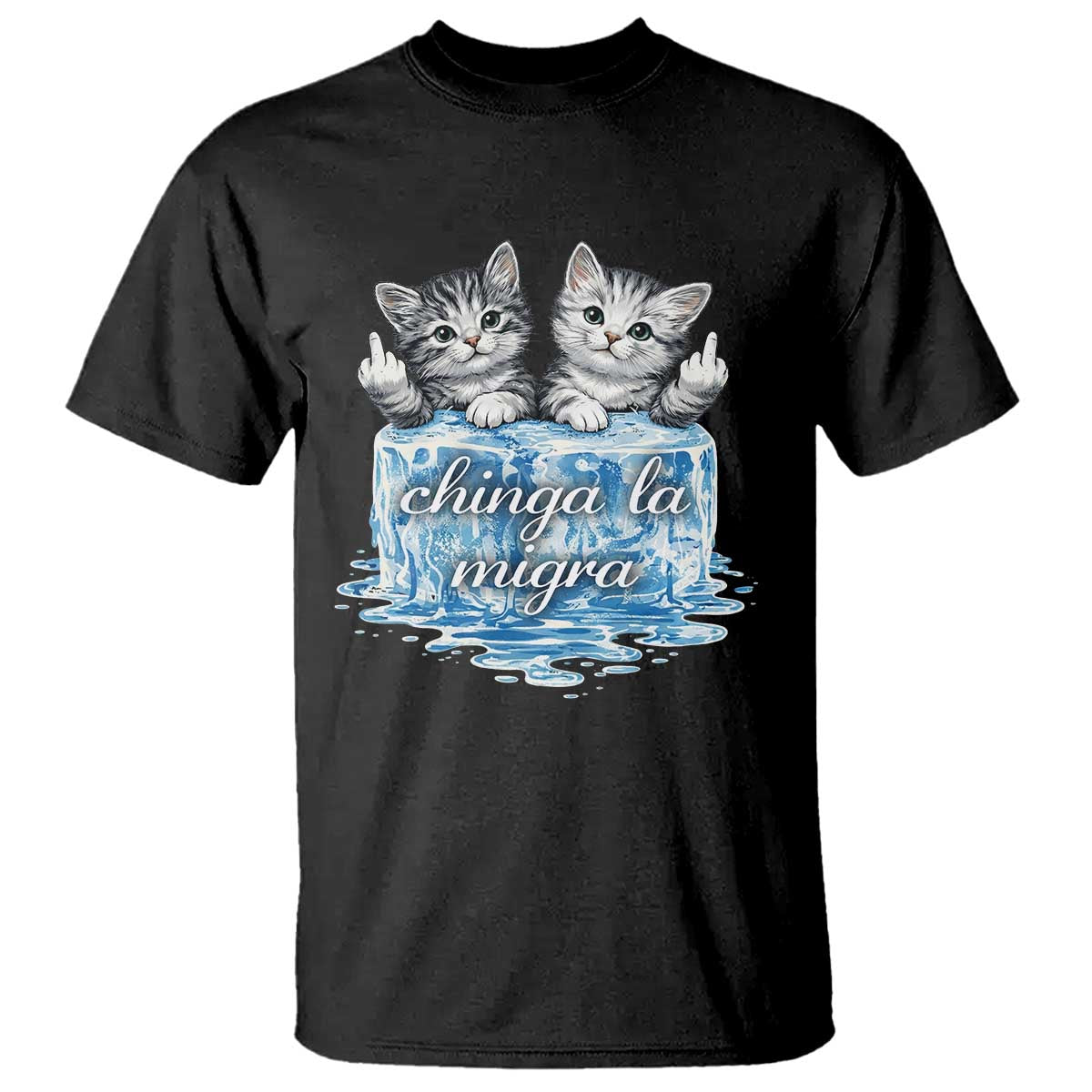 Chinga La Migra T Shirt Cute Cat Melting Ice Pro Immigrant