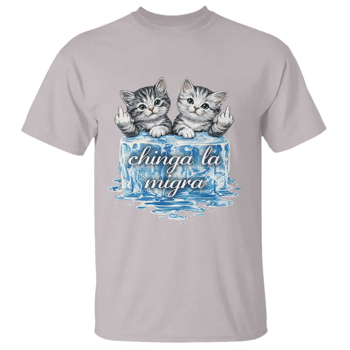 Chinga La Migra T Shirt Cute Cat Melting Ice Pro Immigrant