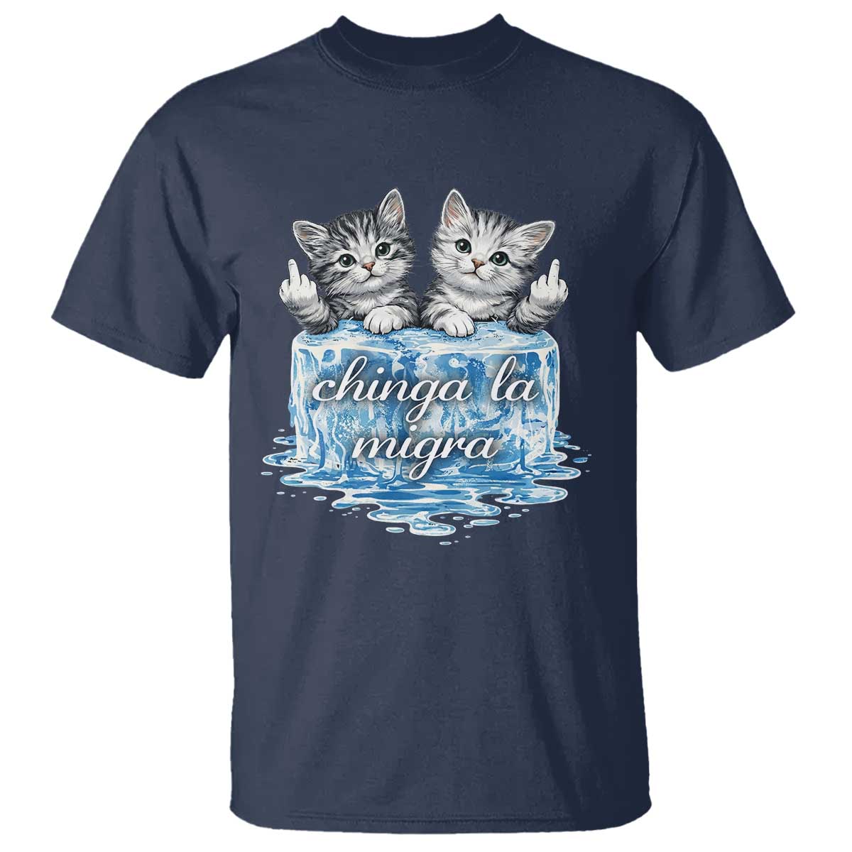 Chinga La Migra T Shirt Cute Cat Melting Ice Pro Immigrant