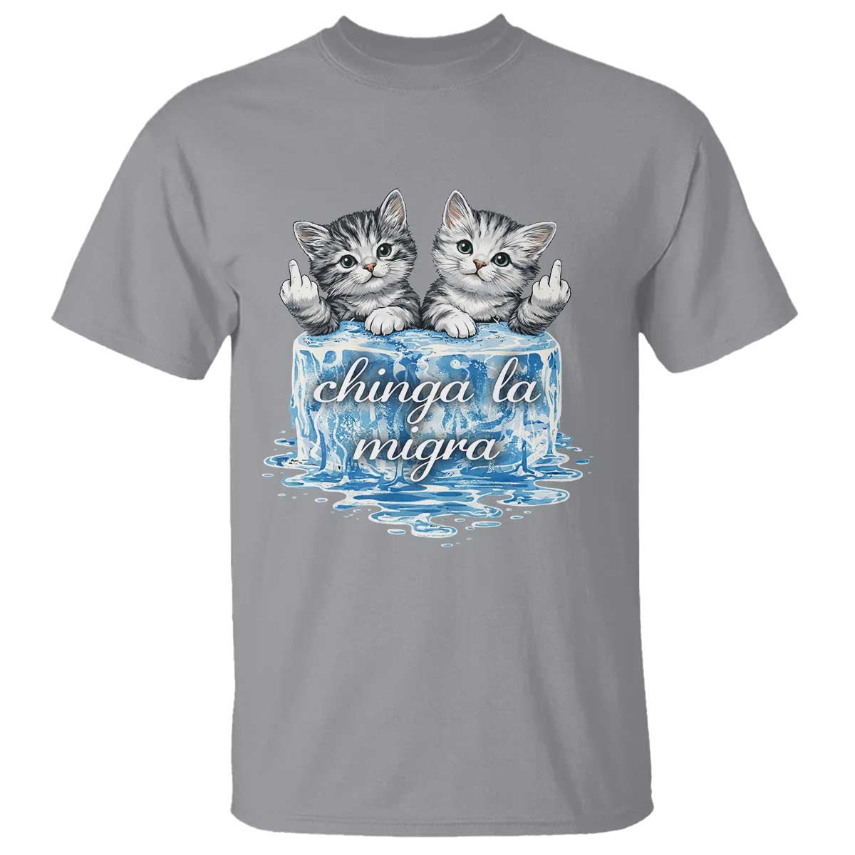 Chinga La Migra T Shirt Cute Cat Melting Ice Pro Immigrant