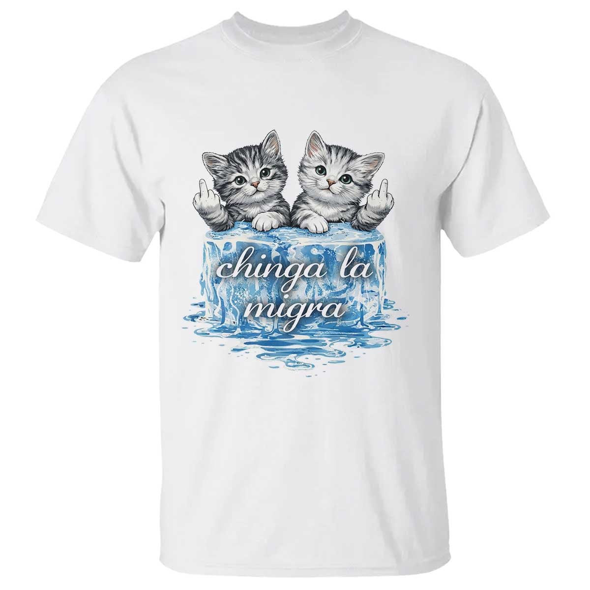 Chinga La Migra T Shirt Cute Cat Melting Ice Pro Immigrant
