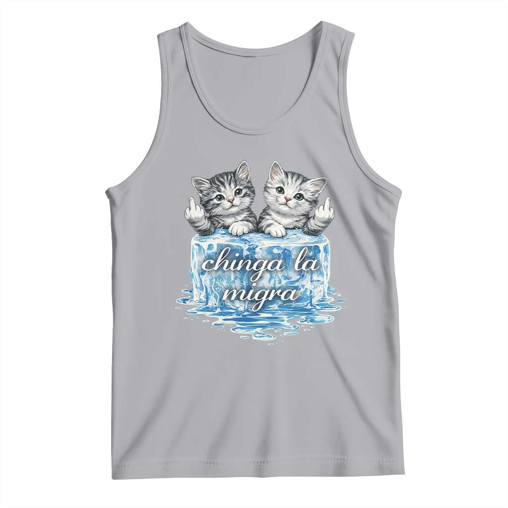 Chinga La Migra Tank Top Cute Cat Melting Ice Pro Immigrant