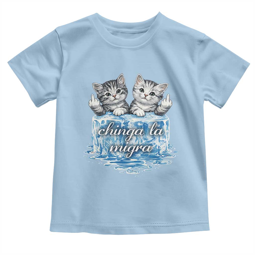 Chinga La Migra Toddler T Shirt Cute Cat Melting Ice Pro Immigrant