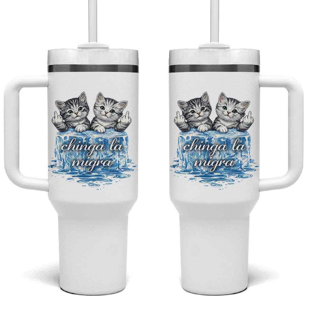 Chinga La Migra Tumbler With Handle Cute Cat Melting Ice Pro Immigrant