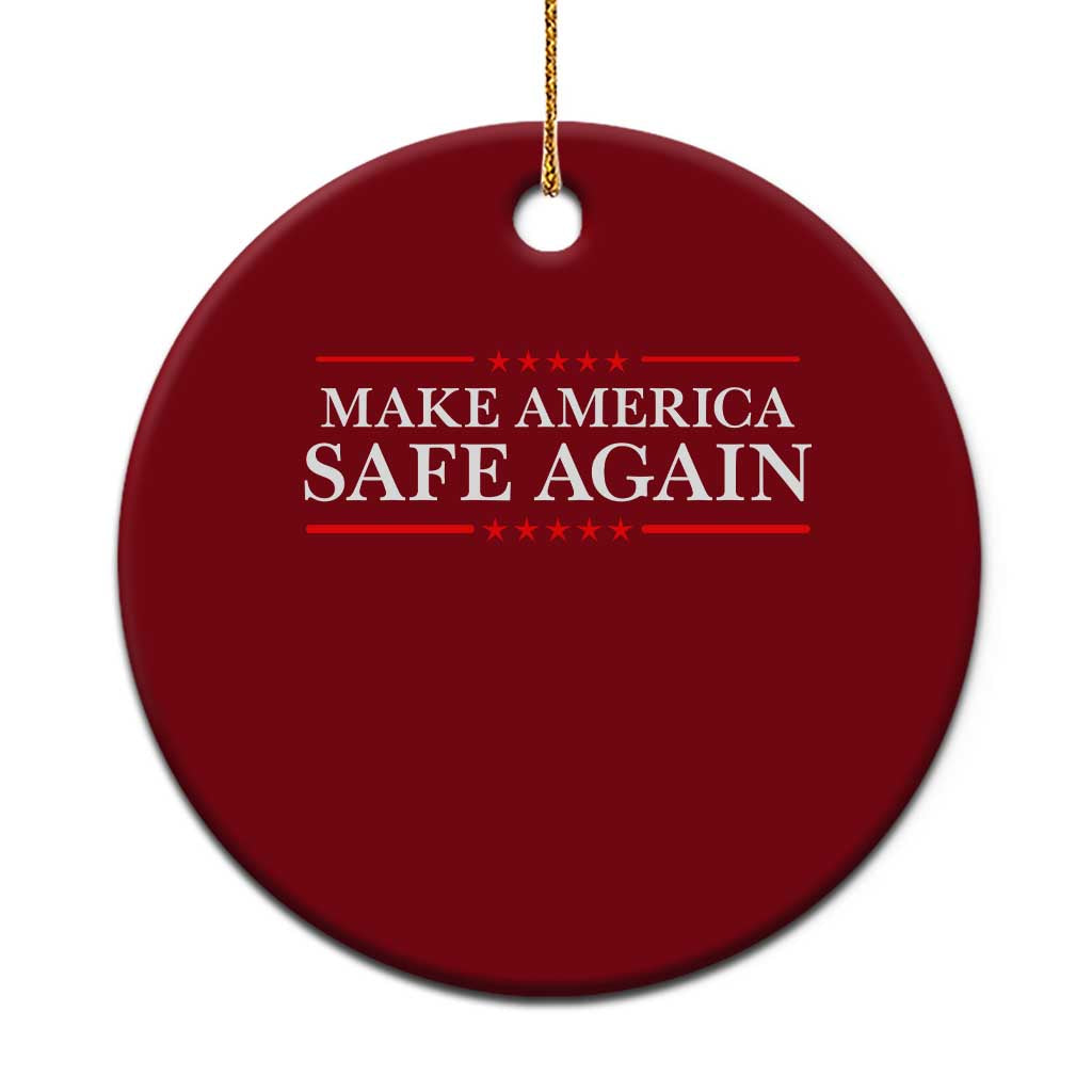 Make America Safe Again Ceramic Ornament Funny US Patriotic 4th of July