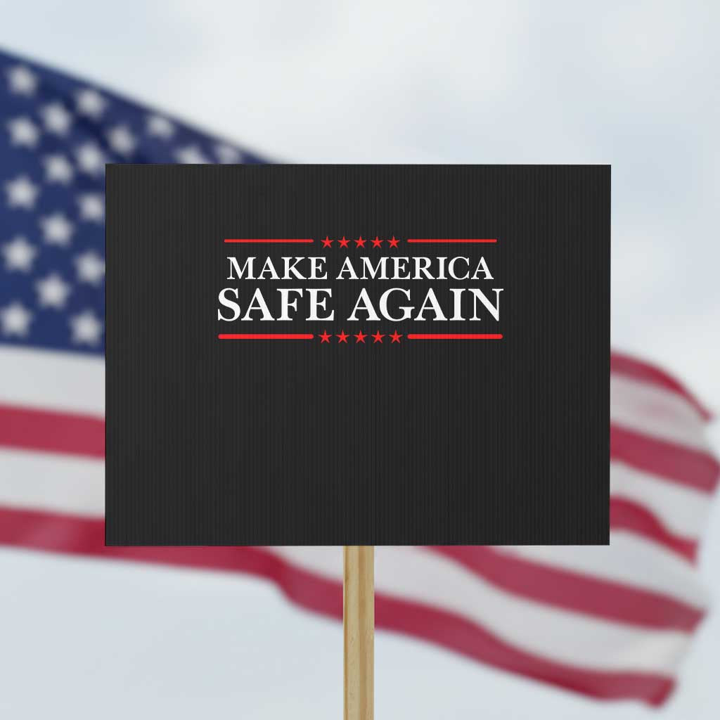 Make America Safe Again Protest Sign Funny US Patriotic 4th of July