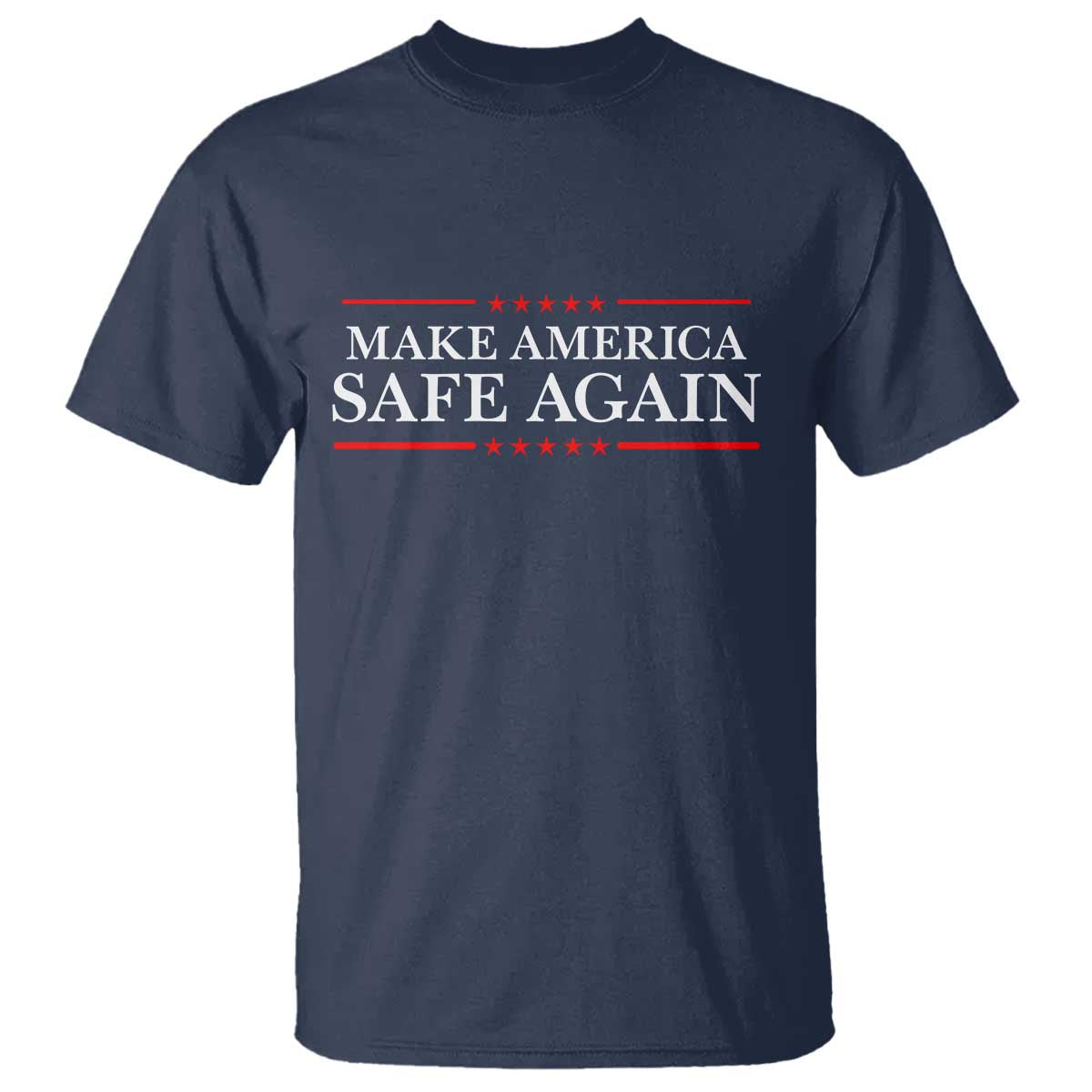 Make America Safe Again T Shirt Funny US Patriotic 4th of July