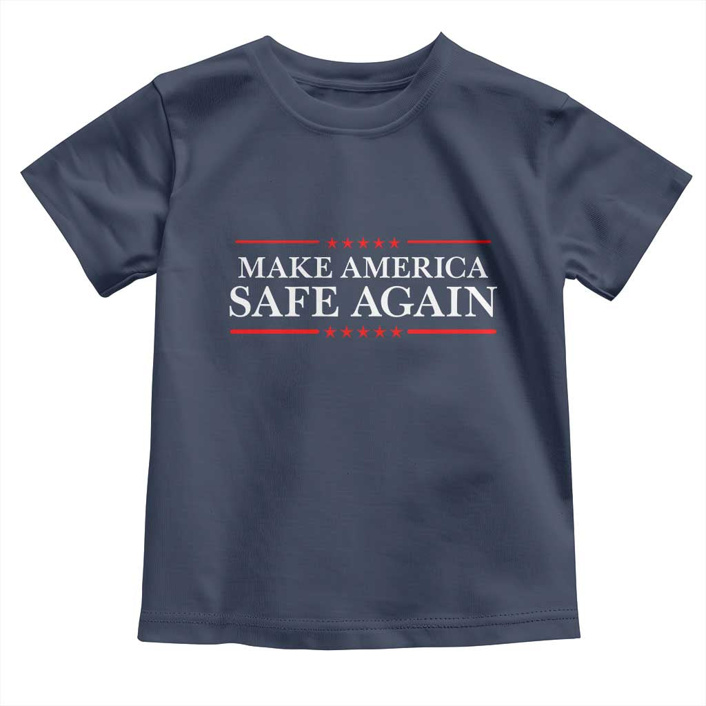 Make America Safe Again Toddler T Shirt Funny US Patriotic 4th of July