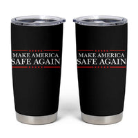 Make America Safe Again Tumbler Cup Funny US Patriotic 4th of July