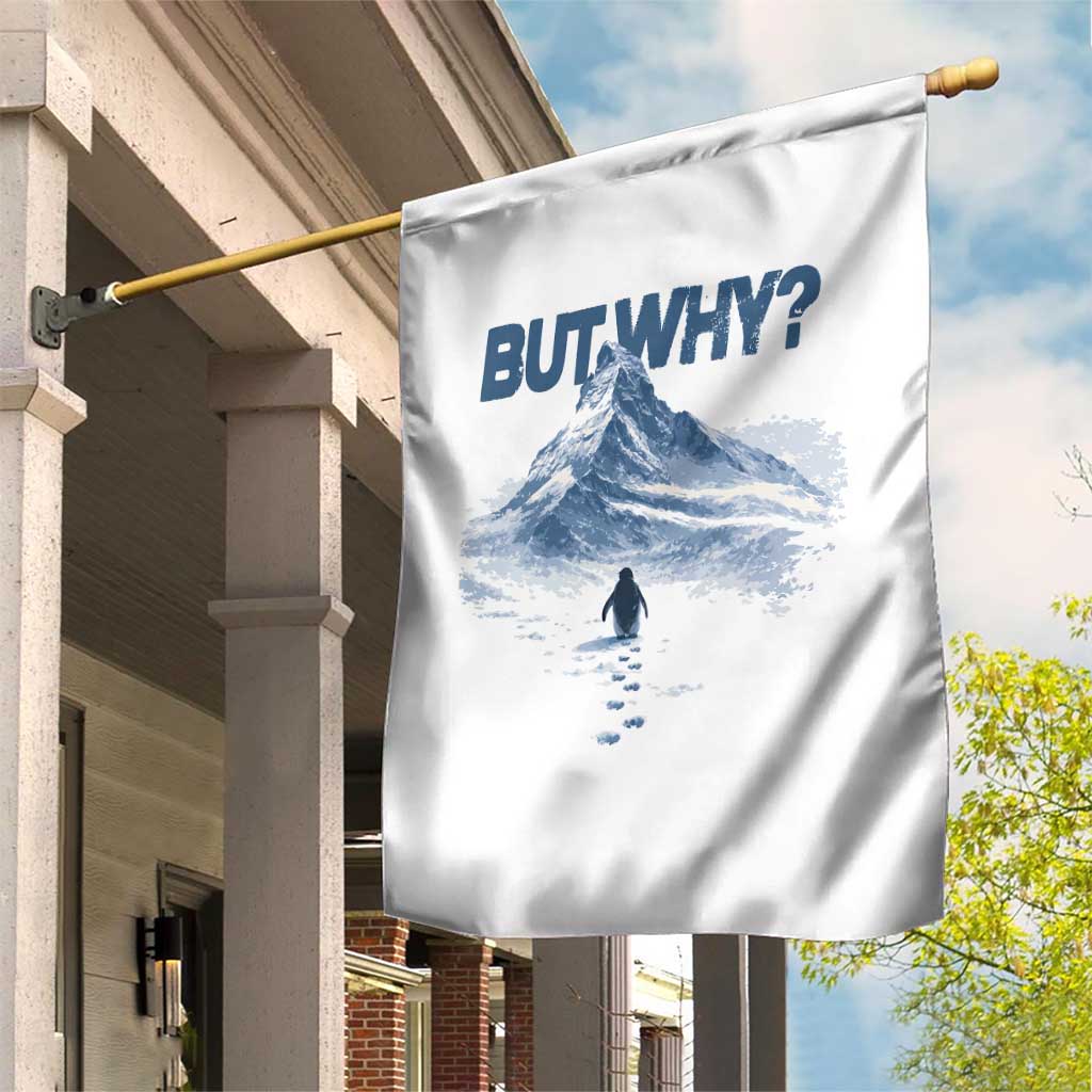Penguin But Why Garden Flag Funny Penguin Snowy Mountain Meme