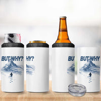 Penguin But Why 4 in 1 Can Cooler Tumbler Funny Penguin Snowy Mountain Meme