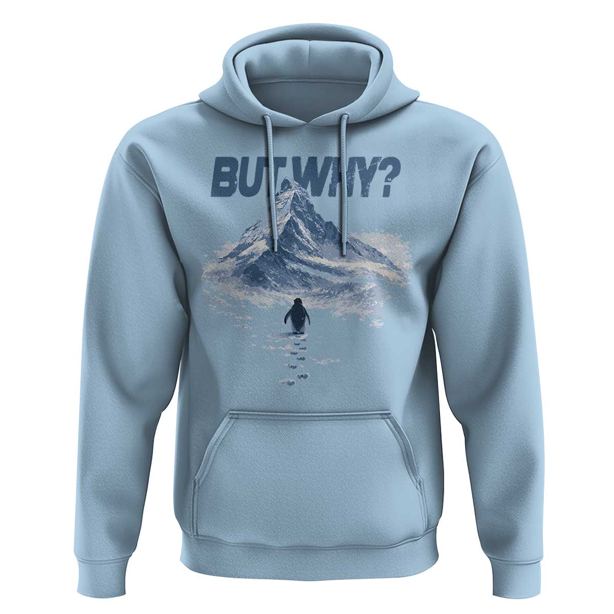 Penguin But Why Hoodie Funny Penguin Snowy Mountain Meme