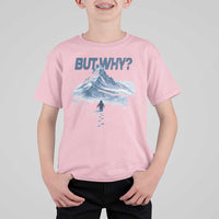 Penguin But Why T Shirt For Kid Funny Penguin Snowy Mountain Meme