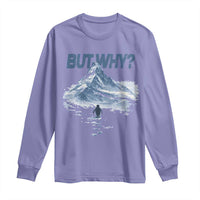 Penguin But Why Long Sleeve Shirt Funny Penguin Snowy Mountain Meme