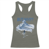 Penguin But Why Racerback Tank Top Funny Penguin Snowy Mountain Meme