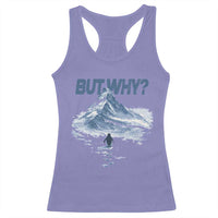 Penguin But Why Racerback Tank Top Funny Penguin Snowy Mountain Meme