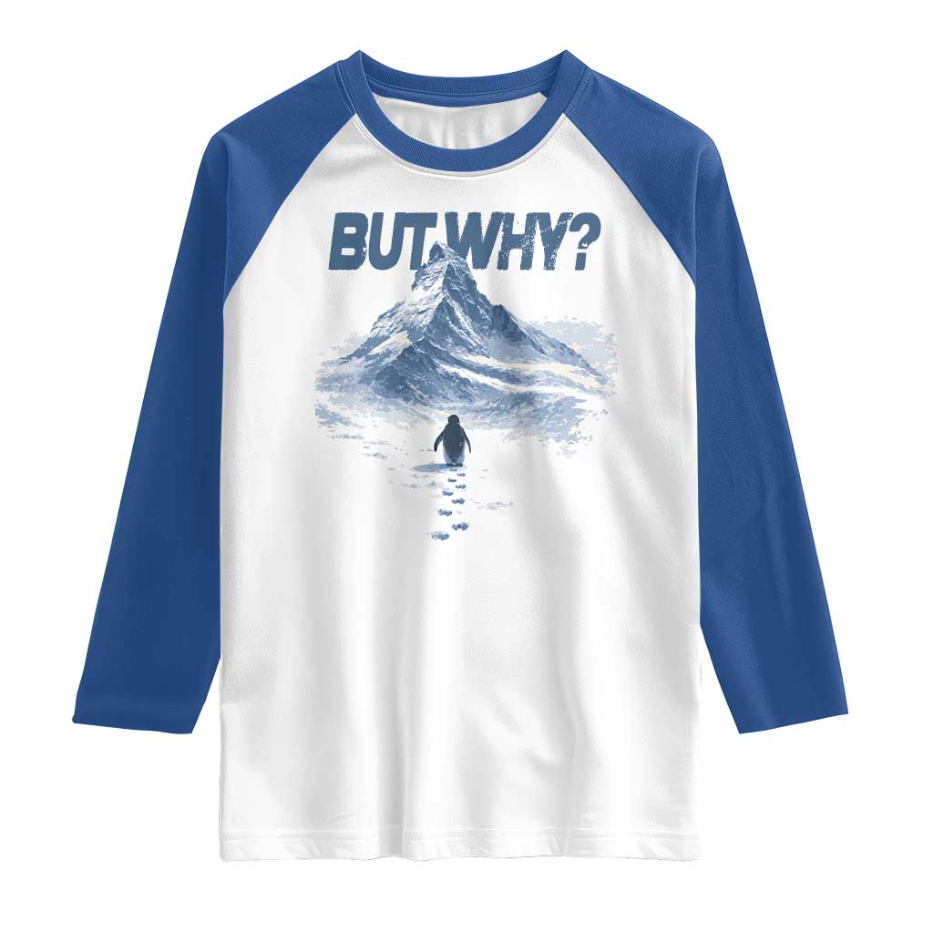 Penguin But Why Raglan Shirt Funny Penguin Snowy Mountain Meme