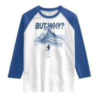 Penguin But Why Raglan Shirt Funny Penguin Snowy Mountain Meme
