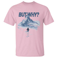Penguin But Why T Shirt Funny Penguin Snowy Mountain Meme