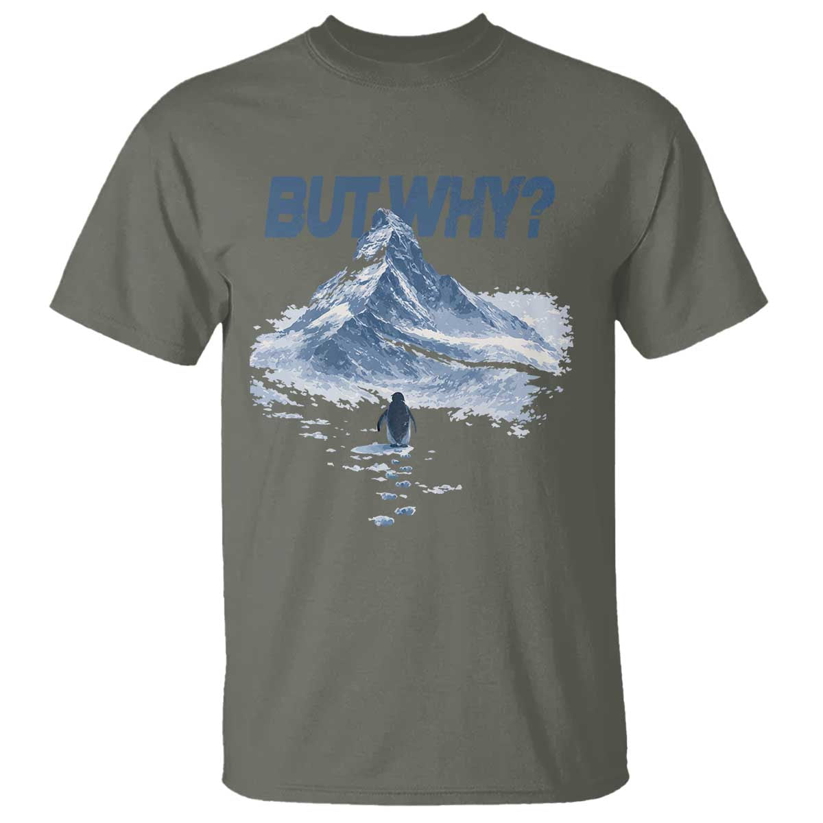Penguin But Why T Shirt Funny Penguin Snowy Mountain Meme