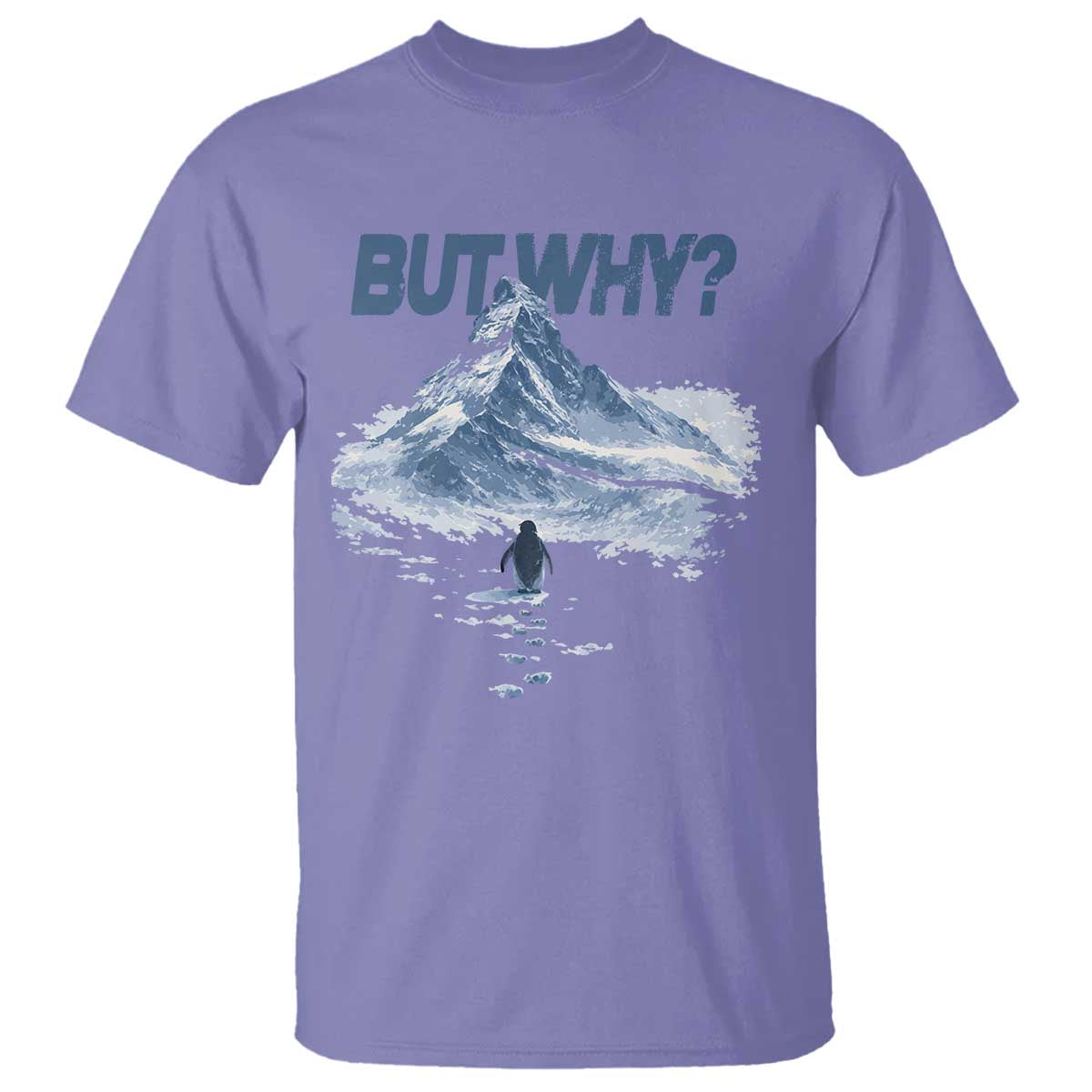 Penguin But Why T Shirt Funny Penguin Snowy Mountain Meme