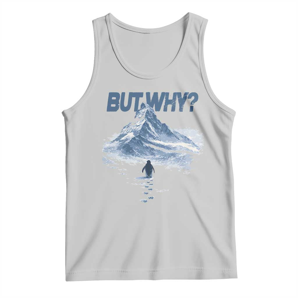 Penguin But Why Tank Top Funny Penguin Snowy Mountain Meme