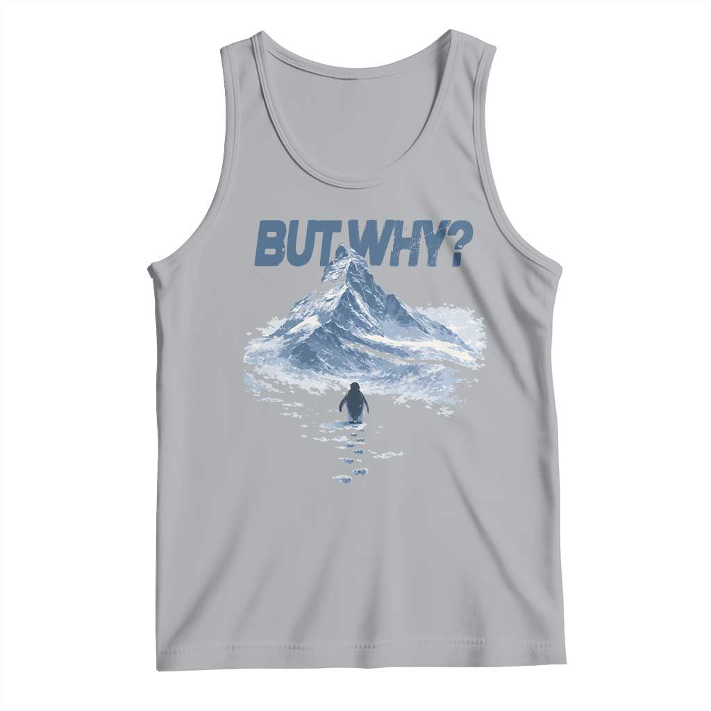 Penguin But Why Tank Top Funny Penguin Snowy Mountain Meme