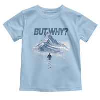Penguin But Why Toddler T Shirt Funny Penguin Snowy Mountain Meme