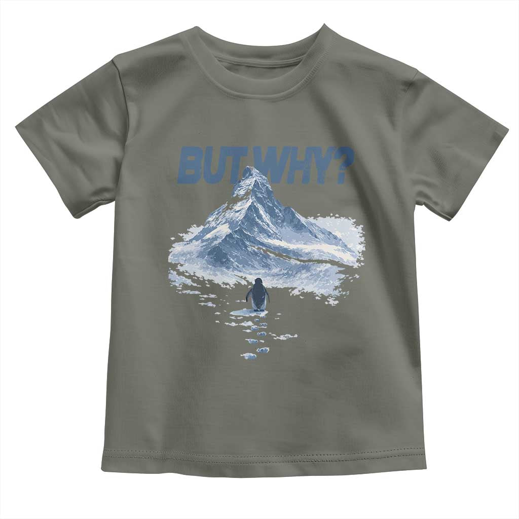 Penguin But Why Toddler T Shirt Funny Penguin Snowy Mountain Meme