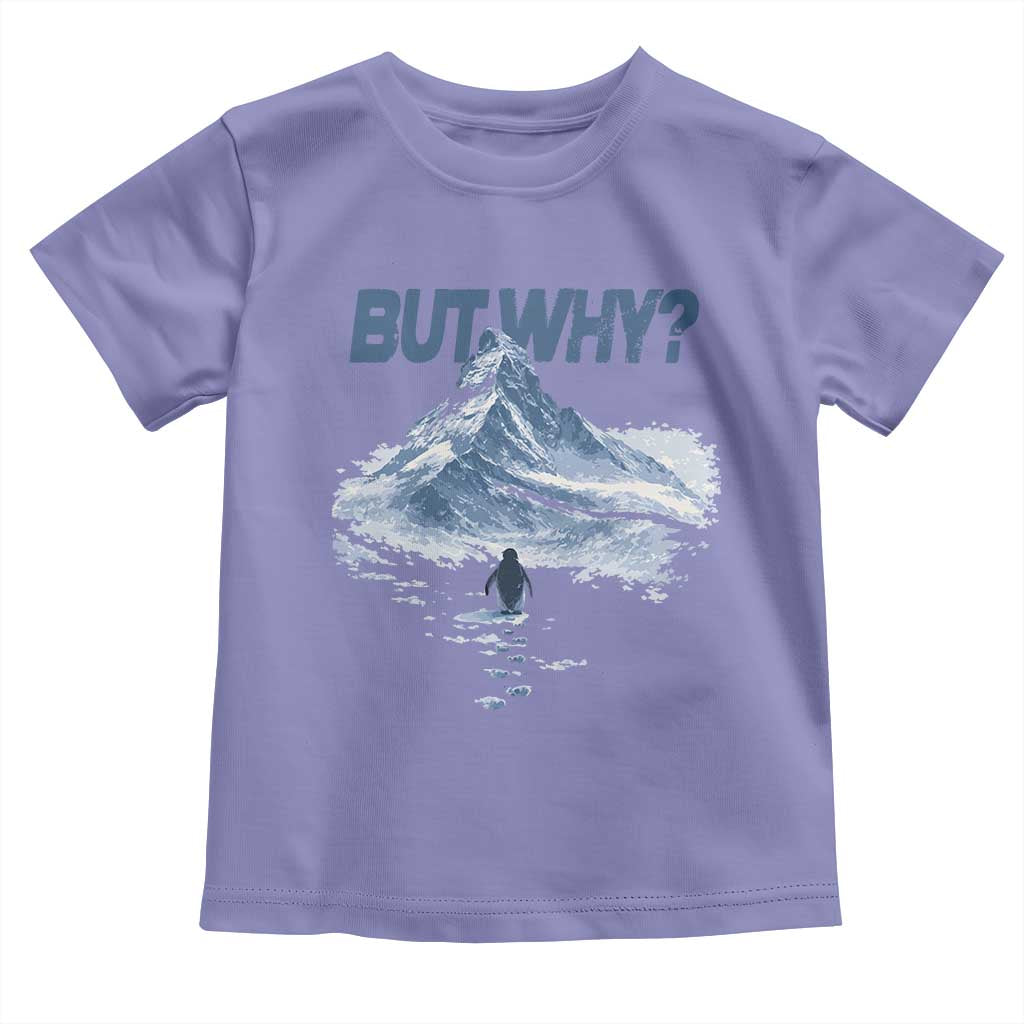Penguin But Why Toddler T Shirt Funny Penguin Snowy Mountain Meme