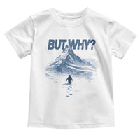Penguin But Why Toddler T Shirt Funny Penguin Snowy Mountain Meme