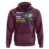 Down Syndrome Awareness Hoodie Create A World Where Everyone Belongs Heart