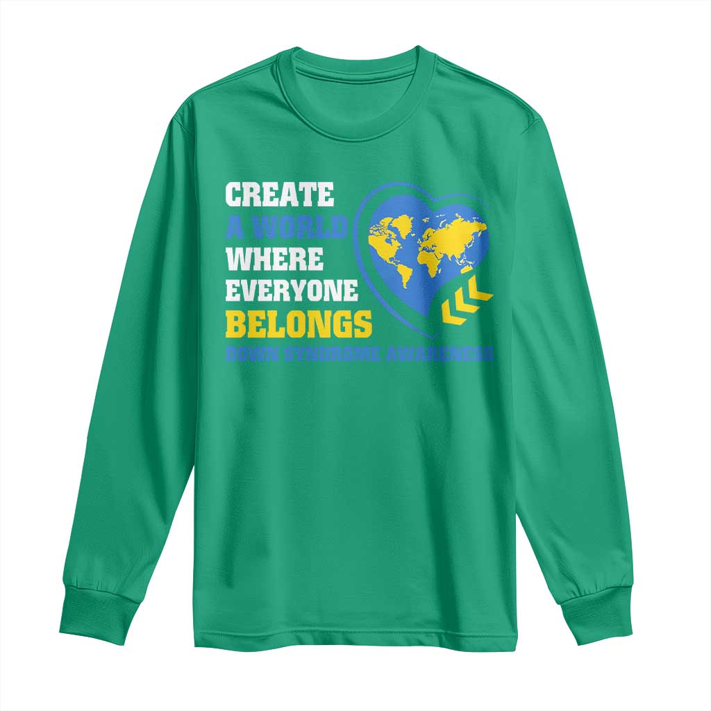 Down Syndrome Awareness Long Sleeve Shirt Create A World Where Everyone Belongs Heart