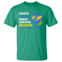 Down Syndrome Awareness T Shirt Create A World Where Everyone Belongs Heart