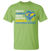 Down Syndrome Awareness T Shirt Create A World Where Everyone Belongs Heart