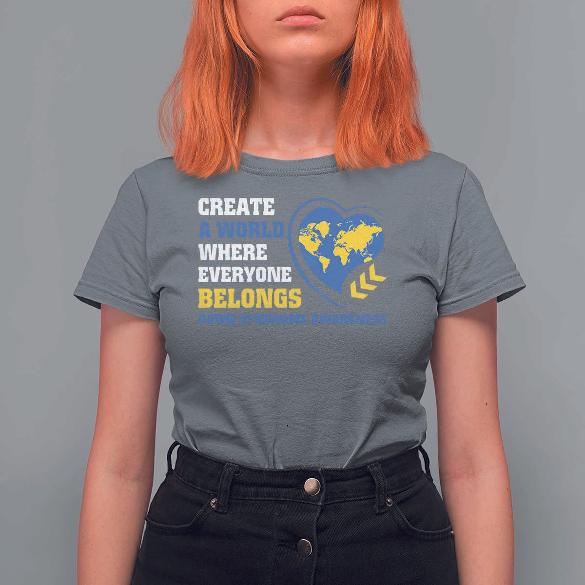 Down Syndrome Awareness T Shirt For Women Create A World Where Everyone Belongs Heart
