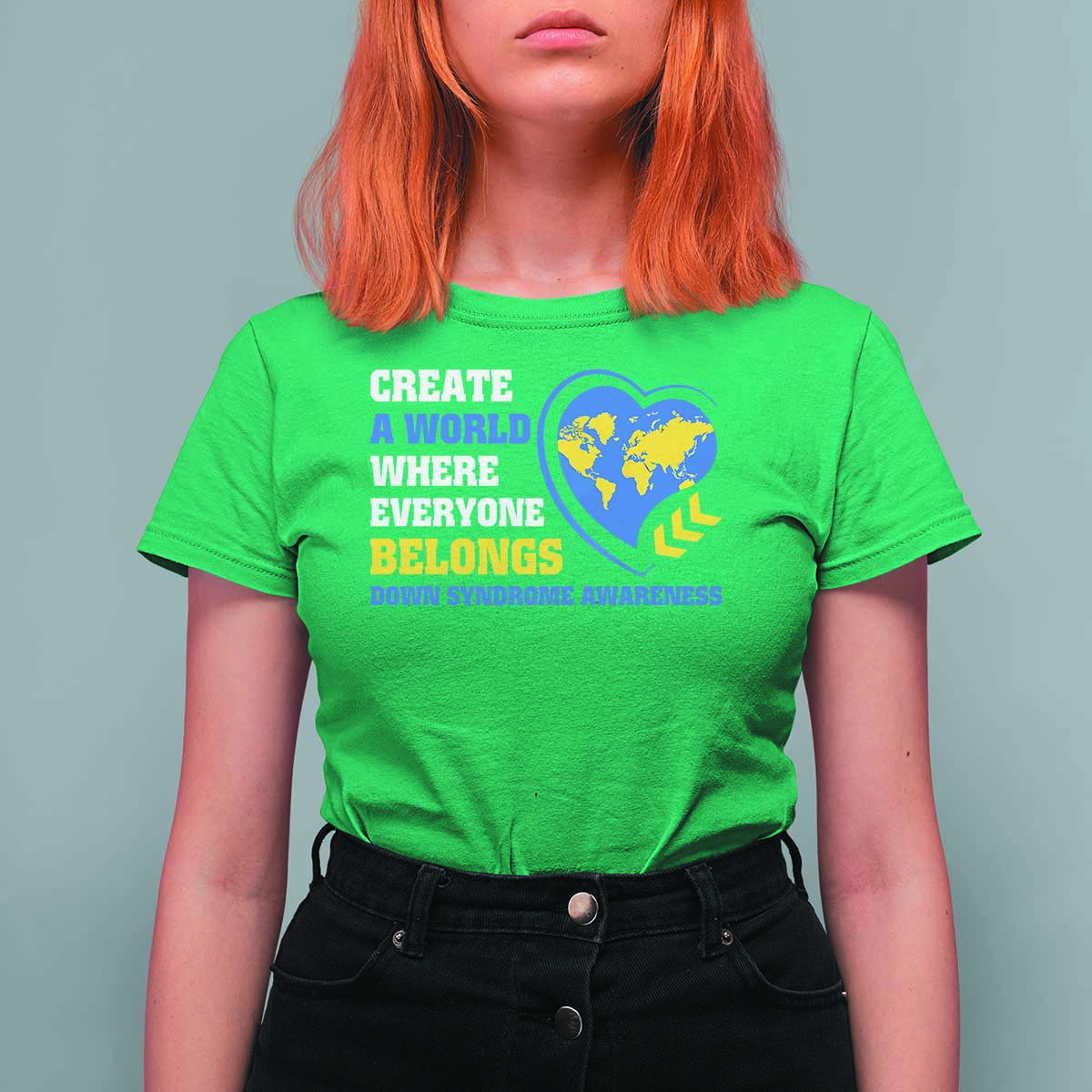 Down Syndrome Awareness T Shirt For Women Create A World Where Everyone Belongs Heart